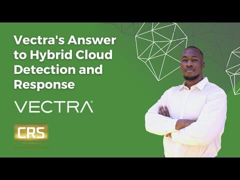 Vectra AI: Hybrid Cloud Security Detection & Response | CRS